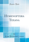 Image for Hymenoptera Texana (Classic Reprint)