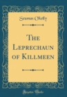 Image for The Leprechaun of Killmeen (Classic Reprint)