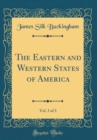 Image for The Eastern and Western States of America, Vol. 3 of 3 (Classic Reprint)