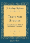 Image for Texts and Studies, Vol. 8: Contributions to Biblical and Patristic Literature (Classic Reprint)
