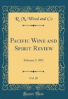 Image for Pacific Wine and Spirit Review, Vol. 28: February 5, 1892 (Classic Reprint)