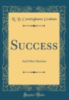 Image for Success: And Other Sketches (Classic Reprint)