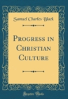 Image for Progress in Christian Culture (Classic Reprint)