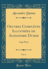 Image for Oeuvres Completes Illustrees de Alexandre Dumas, Vol. 6: Ange Pitou (Classic Reprint)