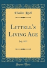 Image for Littell&#39;s Living Age: July, 1855 (Classic Reprint)