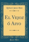 Image for El Vejoz o Aiyo (Classic Reprint)