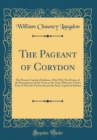 Image for The Pageant of Corydon: The Pioneer Capital of Indiana, 1816 1916; The Drama of the Preeminence of the Town at the Time When for Twelve Years It Was the Territorial and the State Capital of Indiana (C