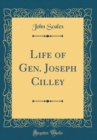 Image for Life of Gen. Joseph Cilley (Classic Reprint)