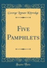 Image for Five Pamphlets (Classic Reprint)