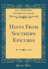 Image for Hints From Southern Epicures (Classic Reprint)