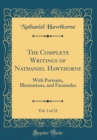 Image for The Complete Writings of Nathaniel Hawthorne, Vol. 2 of 22: With Portraits, Illustrations, and Facsimiles (Classic Reprint)