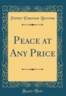 Image for Peace at Any Price (Classic Reprint)