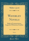 Image for Waverley Novels, Vol. 4: Bride of Lammermoor; Legend of Montrose; Ivanhoe (Classic Reprint)