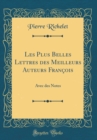 Image for Les Plus Belles Lettres des Meilleurs Auteurs Francois: Avec des Notes (Classic Reprint)