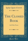 Image for The Closed Book: And Other Poems (Classic Reprint)