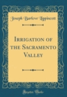 Image for Irrigation of the Sacramento Valley (Classic Reprint)
