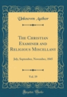 Image for The Christian Examiner and Religious Miscellany, Vol. 39: July, September, November, 1845 (Classic Reprint)