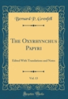 Image for The Oxyrhynchus Papyri, Vol. 13: Edited With Translations and Notes (Classic Reprint)