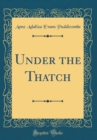 Image for Under the Thatch (Classic Reprint)