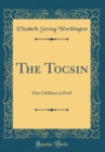 Image for The Tocsin: Our Children in Peril (Classic Reprint)