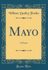 Image for Mayo: A Drama (Classic Reprint)