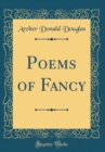 Image for Poems of Fancy (Classic Reprint)