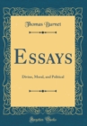 Image for Essays: Divine, Moral, and Political (Classic Reprint)