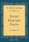 Image for Eight Harvard Poets (Classic Reprint)