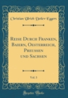 Image for Reise Durch Franken, Baiern, Oesterreich, PreuA en und Sachsen, Vol. 3 (Classic Reprint)