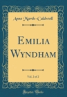 Image for Emilia Wyndham, Vol. 2 of 2 (Classic Reprint)