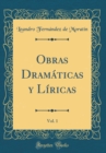 Image for Obras Dramaticas y Liricas, Vol. 1 (Classic Reprint)