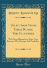 Image for Selections From Urbis Romae Viri Inlustres: With Notes, Illustrations, Maps, Prose Exercises, Word Groups, And Vocabulary (Classic Reprint)