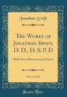 Image for The Works of Jonathan Swift, D. D., D. S. P. D, Vol. 3 of 18: With Notes Historical and Critical (Classic Reprint)