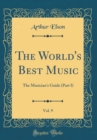 Image for The World&#39;s Best Music, Vol. 9: The Musician&#39;s Guide (Part I) (Classic Reprint)