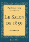 Image for Le Salon de 1859 (Classic Reprint)