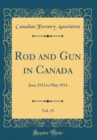 Image for Rod and Gun in Canada, Vol. 15: June 1913 to May 1914 (Classic Reprint)