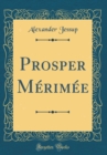 Image for Prosper Merimee (Classic Reprint)