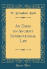 Image for An Essay on Ancient International Law (Classic Reprint)