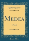 Image for Medea: A Tragedy (Classic Reprint)