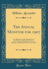 Image for The Annual Monitor for 1907: Or Obituary of the Members of the Society of Friends in Great Britain and Ireland for the Year 1901 (Classic Reprint)