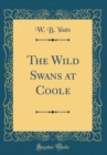 Image for The Wild Swans at Coole (Classic Reprint)