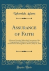 Image for Assurance of Faith: A Sermon Preached Before the Convention of the Congregational Ministers of Massachusetts, in Brattle Street Meeting-House Boston, May 31, 1849 (Classic Reprint)