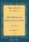 Image for The Works of Edgar Allan Poe, Vol. 10: Miscellaneous (Classic Reprint)