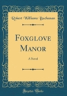 Image for Foxglove Manor: A Novel (Classic Reprint)