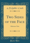 Image for Two Sides of the Face: Midwinter Tales (Classic Reprint)