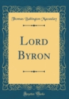 Image for Lord Byron (Classic Reprint)