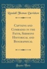 Image for Captains and Comrades in the Faith, Sermons Historical and Biographical (Classic Reprint)
