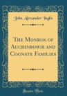 Image for The Monros of Auchinbowie and Cognate Families (Classic Reprint)