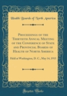Image for Proceedings of the Thirtieth Annual Meeting of the Conference of State and Provincial Boards of Health of North America: Held at Washington, D. C., May 14, 1915 (Classic Reprint)