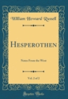 Image for Hesperothen, Vol. 2 of 2: Notes From the West (Classic Reprint)